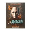 မျက်နှာဖုံးများ၏နောက်ကွယ်မှာ(Unmasked) - Min Hla
