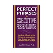 Perfect Phrases For Executive Presentation