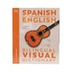 Spanish English Bilingual Visual Dictionary