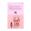 Canvases & Miniatures Volume - II (K)