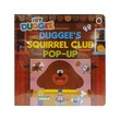 Hey Duggee: Duggee's Squirrel Club Pop-Up