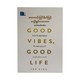 Good Vibes Good Life (Htet Htet Tin Zar)