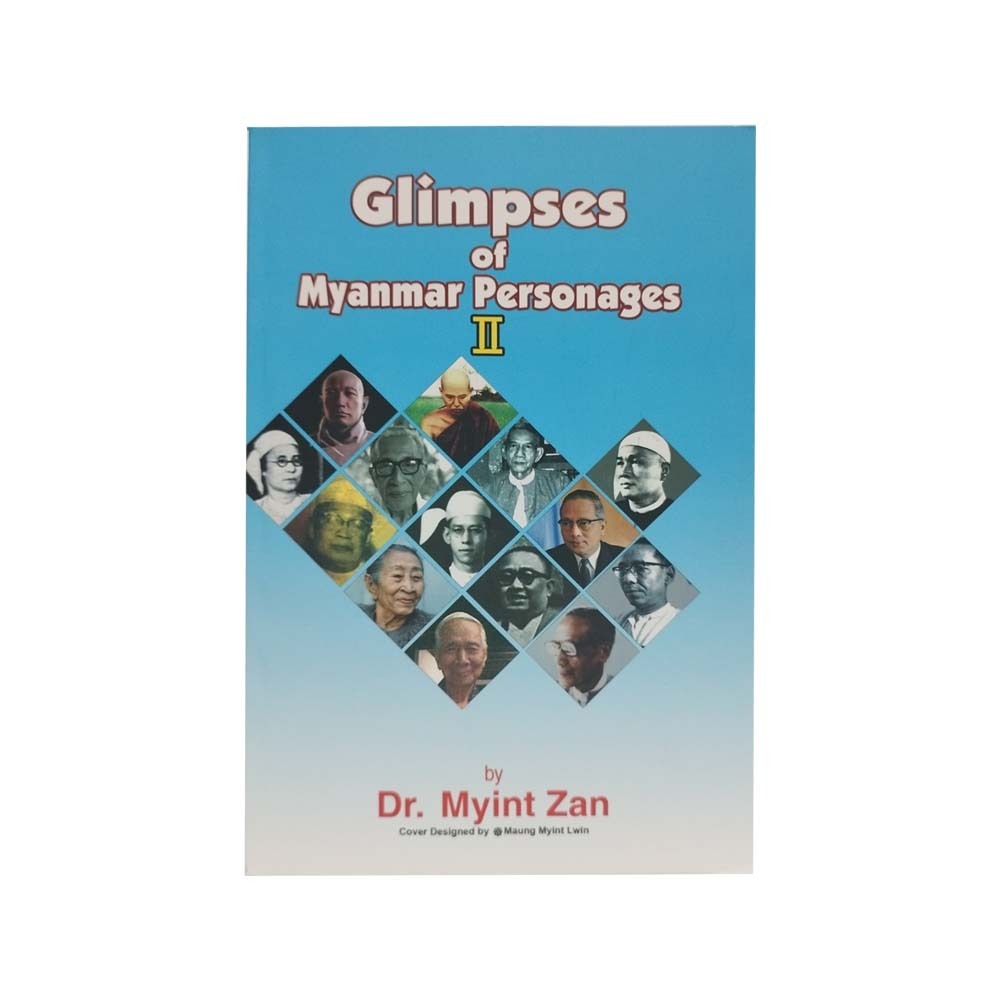 Glimpses Of Myanmar Personages Ii (Dr Myint Zan)