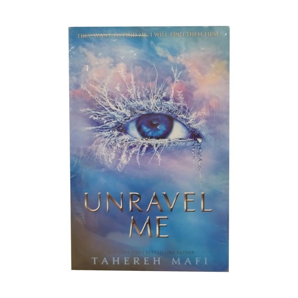 Shatter Me 02: Unravel Me