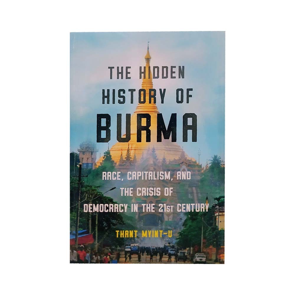 The Hidden History Of Burma