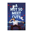 A Not So Meet Cute (Meghan Quinn)