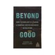 Beyond Good (Theodora Lau & Bradley Leimer)