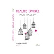 Healthy Divorce (Mon Halsey)