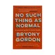 No Such Thing As Normal (Bryony Gordon)