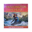 Paddington In Peru: The Movie Storybook