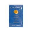 Acceptance: Create Change & Move Forward