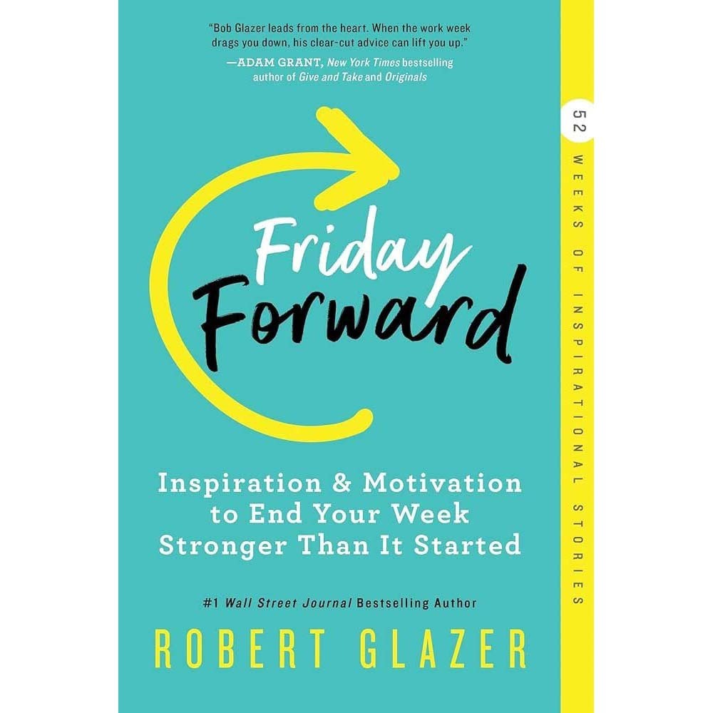 Friday Forward (Robert Glazer)