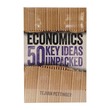 Economics 50 Key Ideas Unpacked