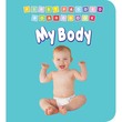 First Padded Board Book - My Body