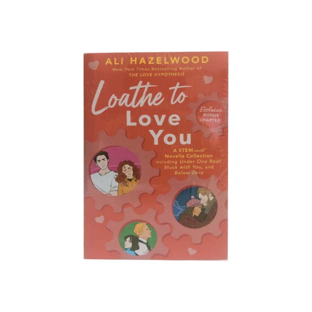 Loathe To Love You (Ali Hazelwood)