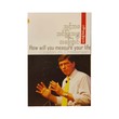 How Will You Measure Your Life (Mg Cho)