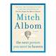 The Next Person You Meet In Heaven Hb (Author by Mitch Albom)
