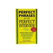 Perfect Phrases For The Perfect Interview