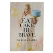 Eat Cake Be Brave