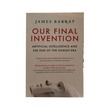 Our Final Invention: AI (James Barrat)