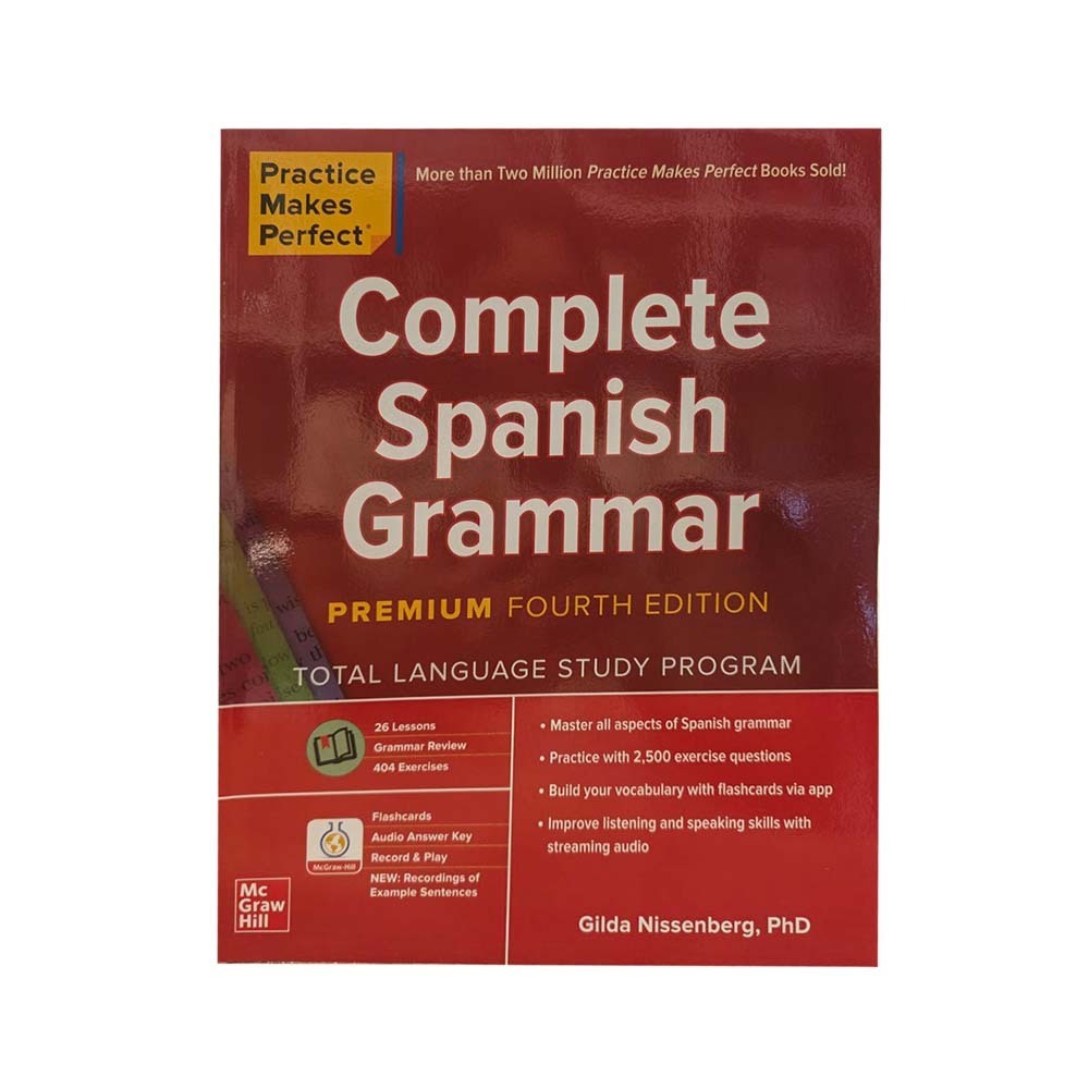 Practice Makes Perfect Complete Spanish Grammar 4E