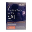 Kaplan 8 Practice Tests For The Sat