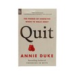 Quit: The Power Of Knowing (Annie Duke)
