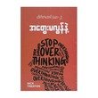 Stop Over Thinking (Dr-Aung)