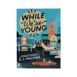 While We're Young