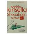 Shopaholic Abroad (Shopaholic 2) (Author by Sophie Kinsella)