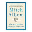 The Next Person You Meet In Heaven Hb (Author by Mitch Albom)