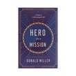 Hero On A Mission (Donald Miller)