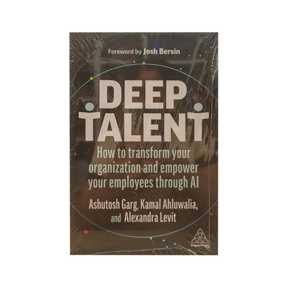 Deep Talent How To Transform Your Organization