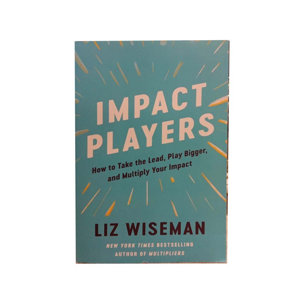 Impact Players (Liz Wiseman)