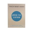 How To Listen (Thich Nhat Hanh)
