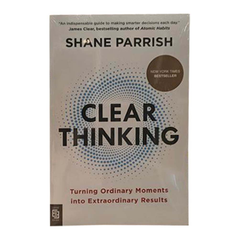 Clear Thinking: Turning Ordinary Moments