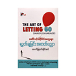 The Art Or Letting Go (Htet Myat Naing Zin)