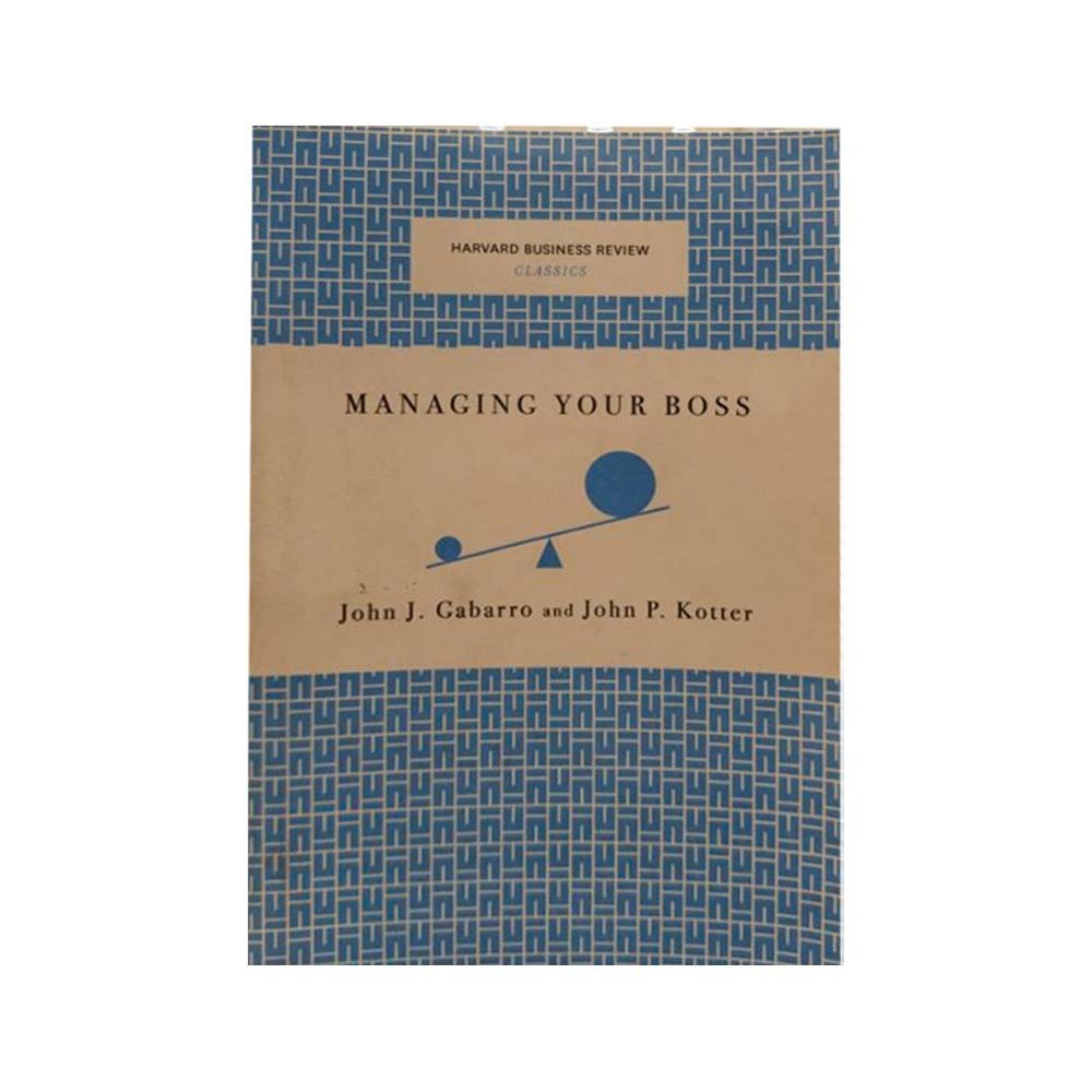 Managing Your Boss (HBR Classics)