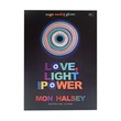 Love Light & Power Reprint (Mon Halsey)