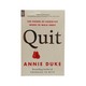Quit: The Power Of Knowing (Annie Duke)